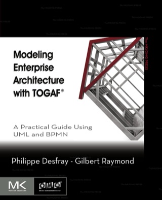 Immagine di copertina: Modeling Enterprise Architecture with TOGAF: A Practical Guide Using UML and BPMN 9780124199842