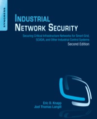 Imagen de portada: Industrial Network Security: Securing Critical Infrastructure Networks for Smart Grid, SCADA, and Other Industrial Control Systems 2nd edition 9780124201149