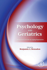 Imagen de portada: Psychology and Geriatrics: Integrated Care for an Aging Population 9780124201231