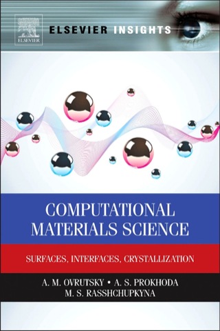 表紙画像: Computational Materials Science: Surfaces, Interfaces, Crystallization 9780124201439