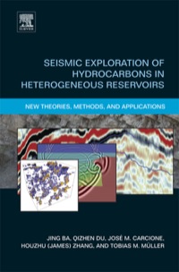 表紙画像: Seismic Exploration of Hydrocarbons in Heterogeneous Reservoirs: New Theories, Methods and Applications 9780124201514