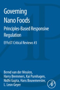 صورة الغلاف: Governing Nano Foods: Principles-Based Responsive Regulation: EFFoST Critical Reviews #3 9780124201569