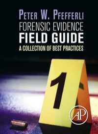 表紙画像: Forensic Evidence Field Guide: A Collection of Best Practices 9780124201989