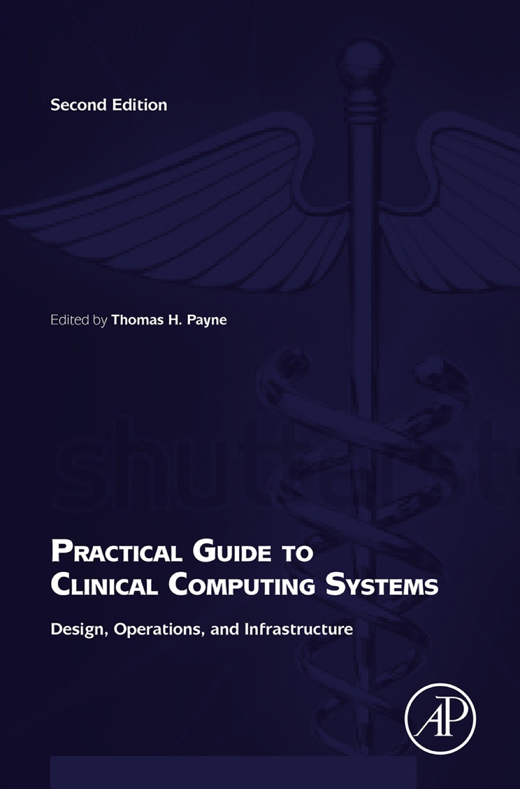 Practical Guide to Clinical Computing Systems: Design, Operations, and Infrastructure 2nd Edition
