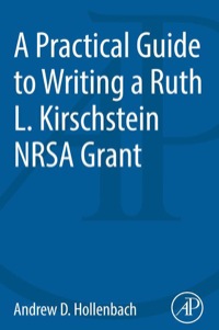 Cover image: A Practical Guide to Writing a Ruth L. Kirschstein NRSA Grant 9780124201873