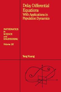 Imagen de portada: Delay Differential Equations: With Applications in Population Dynamics 9780124276109