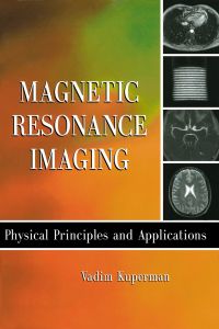 Cover image: Magnetic Resonance Imaging: Physical Principles and Applications 9780124291508