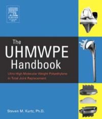Imagen de portada: The UHMWPE Handbook: Ultra-High Molecular Weight Polyethylene in Total Joint Replacement 9780124298514