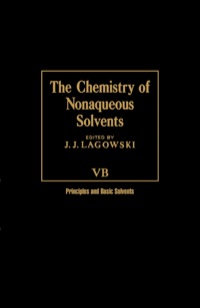 صورة الغلاف: The Chemistry of Nonaqueous Solvents VA: Principles and Applications 9780124338050