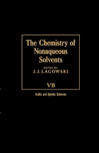 Imagen de portada: The Chemistry of Nonaqueous Solvents VB: Acid and Aprotic Solvents 1st edition 9780124338418
