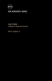 表紙画像: Logic Design: A Review Of Theory And Practice 9780124365506