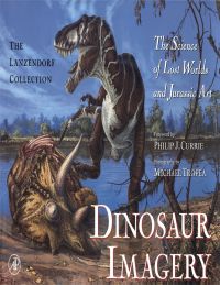 Cover image: Dinosaur Imagery: The Science of Lost Worlds and Jurassic Art:  The Lanzendorf Collection 9780124365902