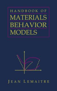 表紙画像: Handbook of Materials Behavior Models, Three-Volume Set: Nonlinear Models and Properties 9780124433410