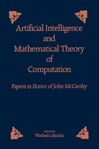 表紙画像: Artificial and Mathematical Theory of Computation: Papers in Honor of John McCarthy 9780124500105
