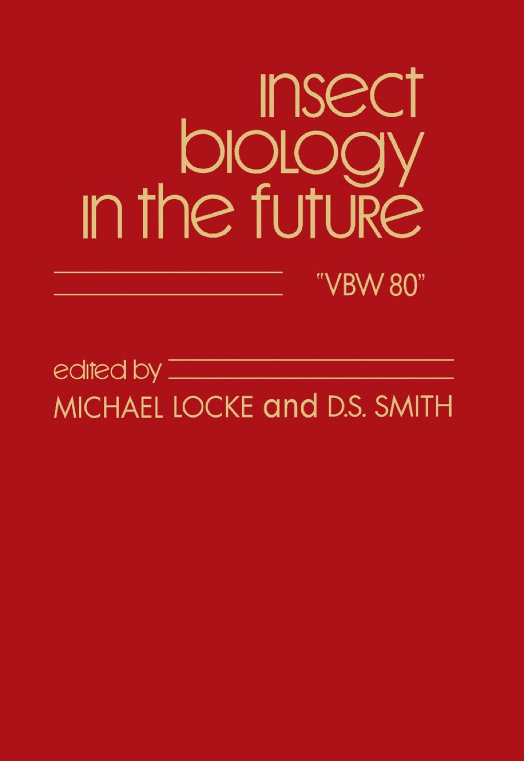 Insect Biology in The Future: VBW 80 1st Edition