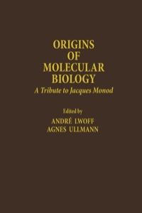 صورة الغلاف: Origins of Molecular Biology: A Tribute to Jacques Monod 9780124604803