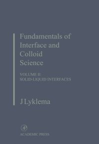 صورة الغلاف: Fundamentals of Interface and Colloid Science: Solid-Liquid Interfaces 9780124605244