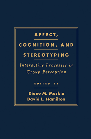 Cover image: Affect, Cognition and Stereotyping: Interactive Processes in Group Perception 9780124644106