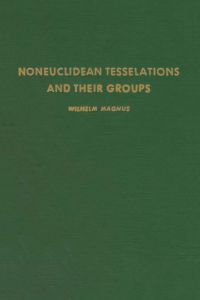 Omslagafbeelding: Noneuclidean tesselations and their groups 9780124654501