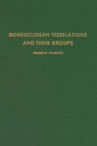 表紙画像: Noneuclidean tesselations and their groups 9780124654501