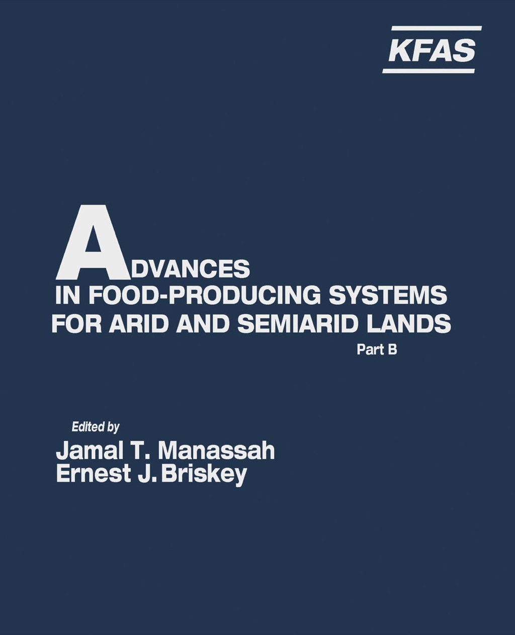 Advances in Food-Producing Systems For Arid and Semiarid Lands Part B 1st Edition