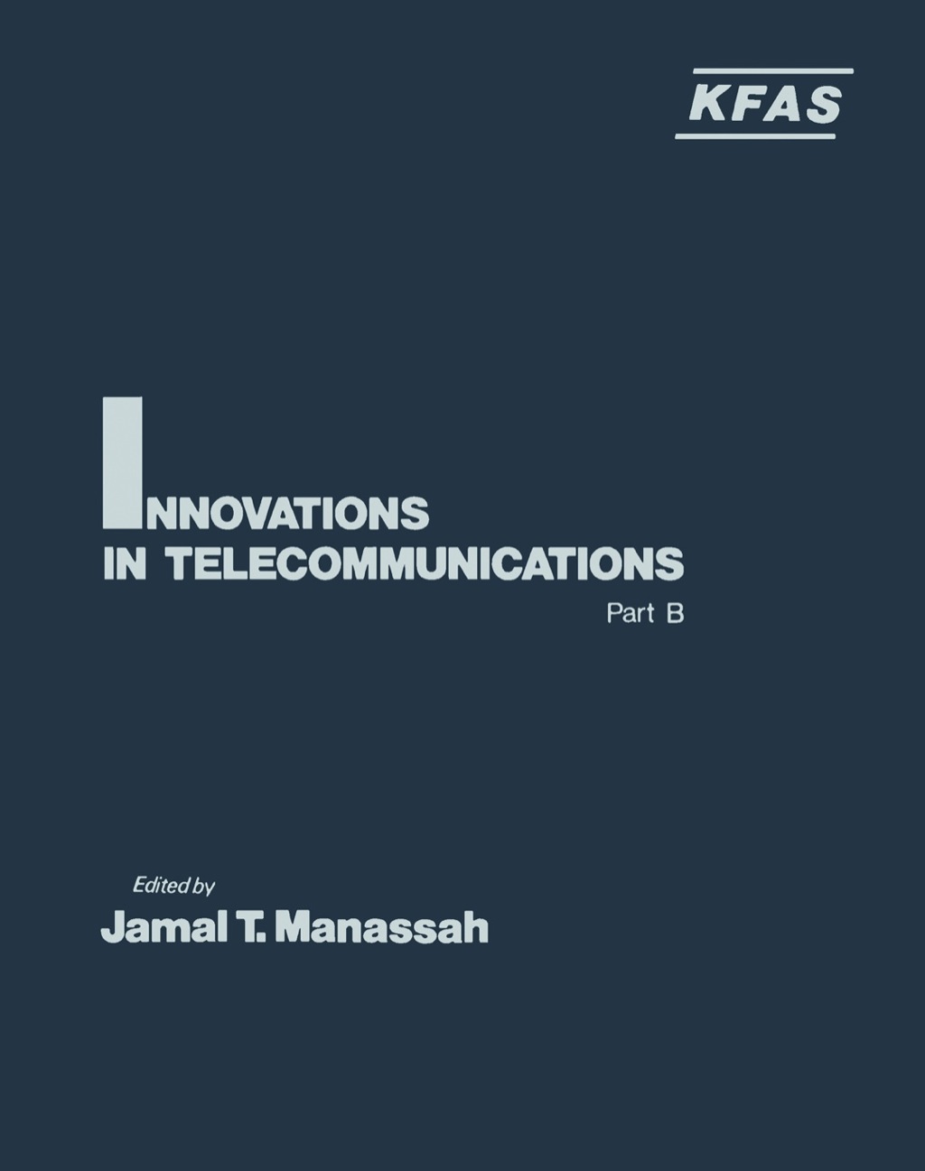 Innovations in Telecommunications Part B 1st Edition
