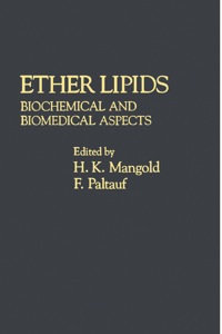 صورة الغلاف: Ether lipids: Biochemical and Biomedical Aspects 1st edition 9780124687806