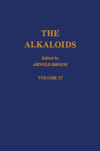 表紙画像: The Alkaloids: Antitumor Bisindole Alkaloids from Catharanthus roseus (L.)  V37: Antitumor Bisindole Alkaloids from Catharanthus roseus (L.)  V37 9780124695375