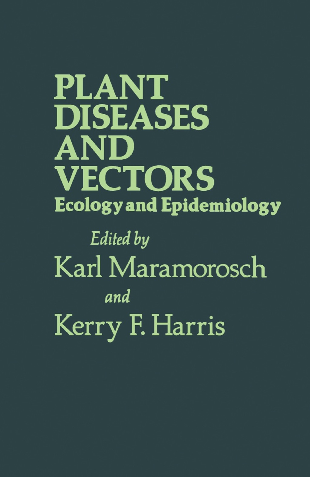 Plant Diseases and Vectors: Ecology and Epidemiology 1st Edition