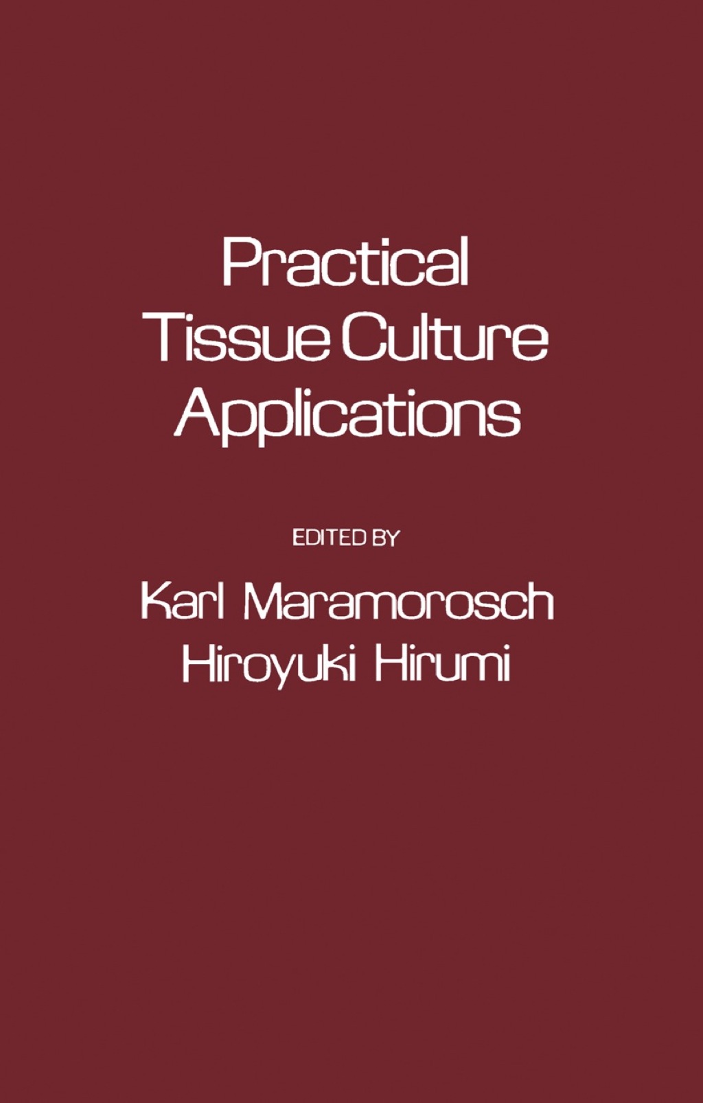 Practical Tissue Culture Applications 1st Edition