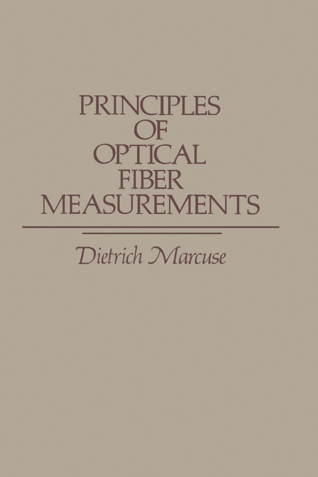 Principles of Optical Fiber Measurements 1st Edition