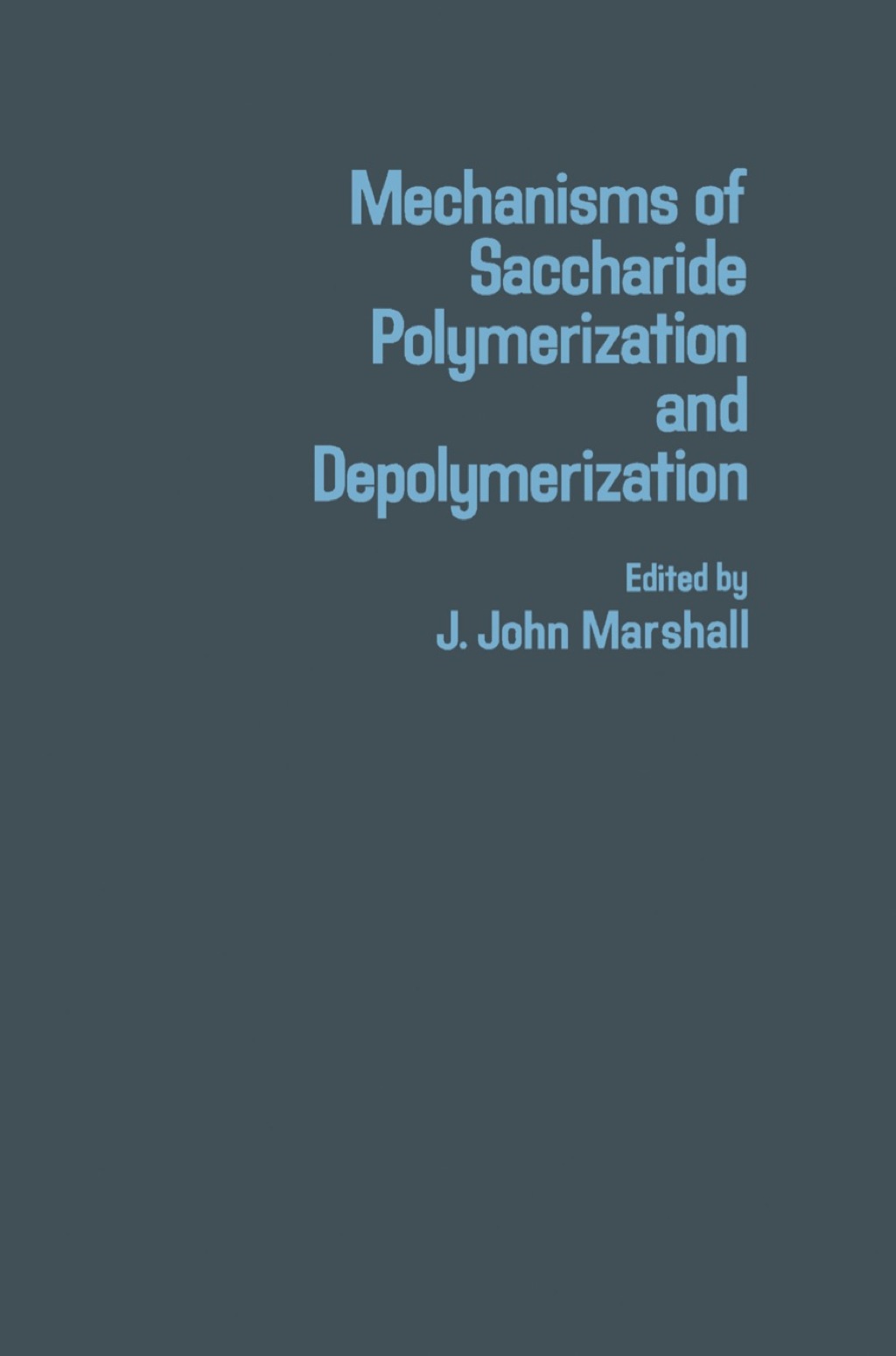 Mechanisms of Saccharide Polymerization and Depolymerization 1st Edition