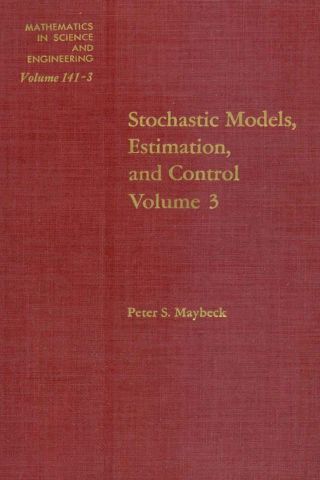 Imagen de portada: Stochastic Models, Estimation, and Control: Volume 3 9780124807037