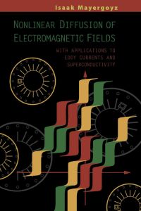 Titelbild: Nonlinear Diffusion of Electromagnetic Fields: With Applications to Eddy Currents and Superconductivity 9780124808706