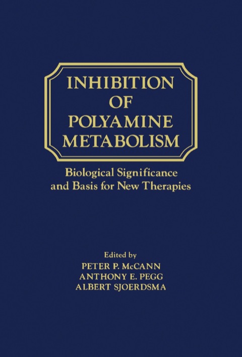 Inhibition of polyamine metabolism: Biological Significance and Basis for new Therapies - FULL INSTANT DOWNLOAD | PDF DOCX EPUB