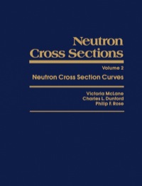 Omslagafbeelding: Neutron Cross Sections: Neutron Cross Section Curves 9780124842205