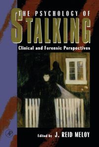 صورة الغلاف: The Psychology of Stalking: Clinical and Forensic Perspectives 1st edition 9780124905610