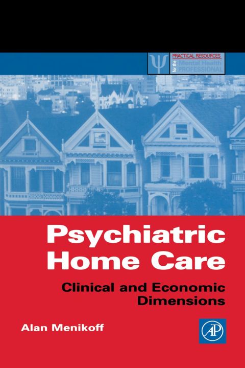 Psychiatric Home Care: Clinical and Economic Dimensions - FULL INSTANT DOWNLOAD | PDF DOCX EPUB