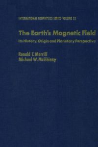 Cover image: The earthÆs magnetic field : its history, origin, and planetary perspective: its history, origin, and planetary perspective 9780124912403