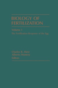 صورة الغلاف: Biology Of Fertilization V3: The Fertilization Response Of the Egg 1st edition 9780124926035