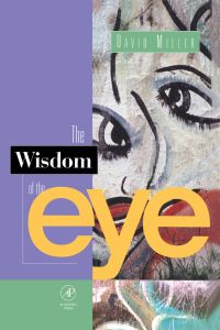 Cover image: The Wisdom of the Eye 9780124968608