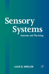 表紙画像: Sensory Systems: Anatomy, Physiology and Pathophysiology 9780125042574