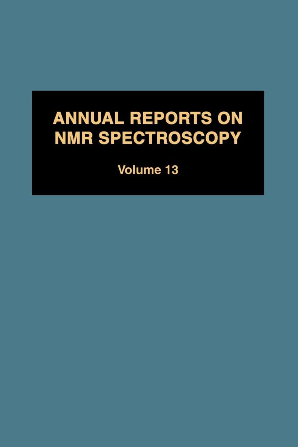 Annual Reports on NMR Spectroscopy: Volume 13