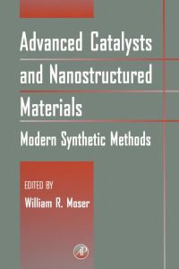 表紙画像: Advanced Catalysts and Nanostructured Materials: Modern Synthetic Methods 9780125084604