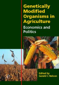 Omslagafbeelding: Genetically Modified Organisms in Agriculture: Economics and Politics 9780125154222