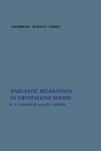 Titelbild: Anelastic Relaxation In Crystalline Solids 1st edition 9780125226509