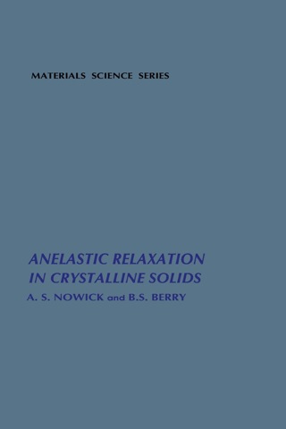 Cover image: Anelastic Relaxation In Crystalline Solids 1st edition 9780125226509