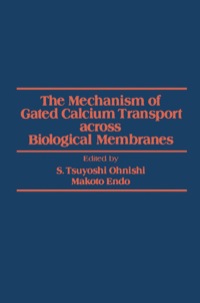 Imagen de portada: The Mechanism of gated calcium Transport across Biological Membranes 1st edition 9780125249805