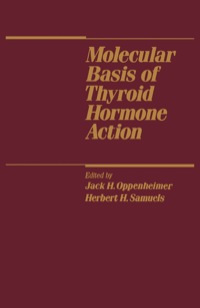 Imagen de portada: Molecular Basis of Thyroid Hormone Action 1st edition 9780125275606