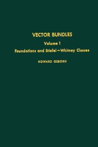 صورة الغلاف: Vector bundles - Vol 1: Foundations and Stiefel - Whitney Classes 9780125293013